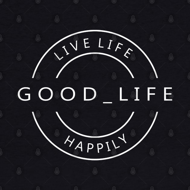 LIVE LIFE HAPPILY by good_life_design